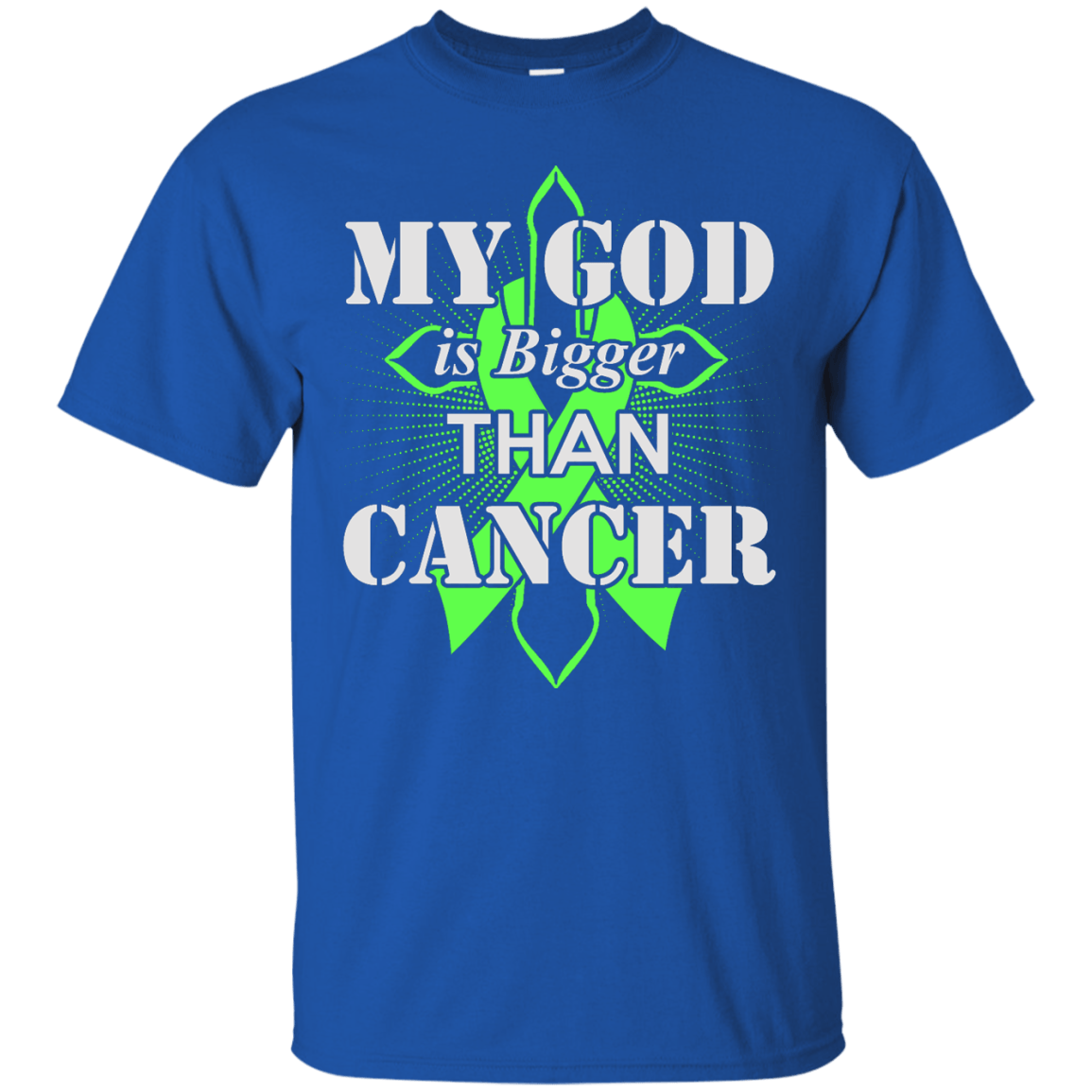 My God Is Bigger Than Cancer Green Awareness Ribbon-T-Shirt & Hoodie-Classic T-Shirt-Royal