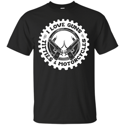 I Love Guns Titties Motorcycles-T-Shirt & Hoodie-Classic T-Shirt-Black