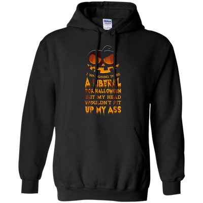 I Was Going to be a Liberal for Halloween-T-Shirt & Hoodie-Pullover Hoodie-Black