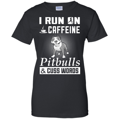 I Run On Caffeine Pitbulls And Cuss Words-T-Shirt & Hoodie-Women's T-Shirt-Black