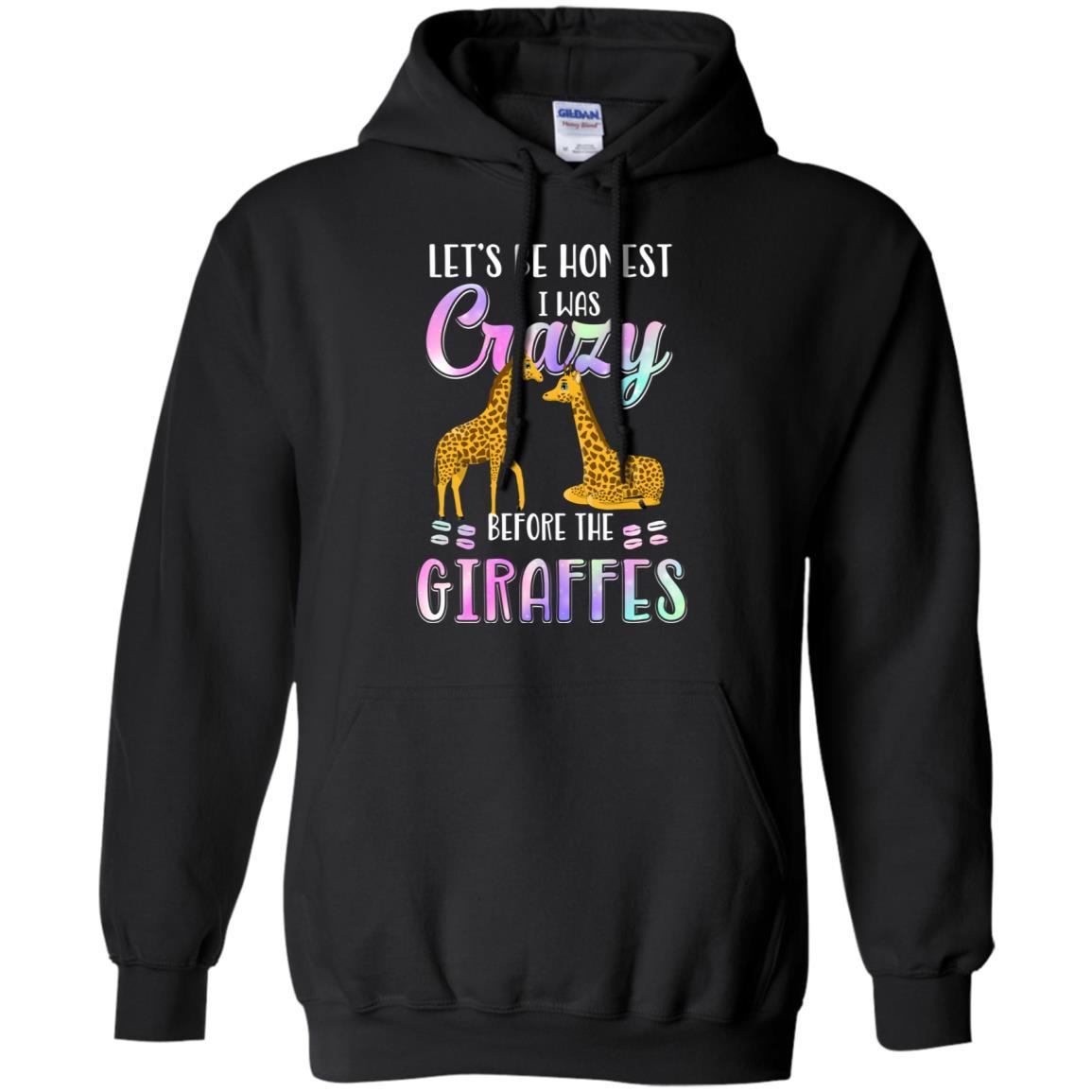 Let's Be Honest I Was Crazy Before The Giraffes-T-Shirt & Tank Top-Pullover Hoodie-Black