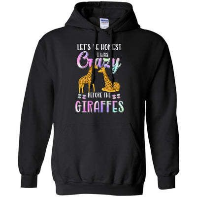 Let's Be Honest I Was Crazy Before The Giraffes-T-Shirt & Tank Top-Pullover Hoodie-Black