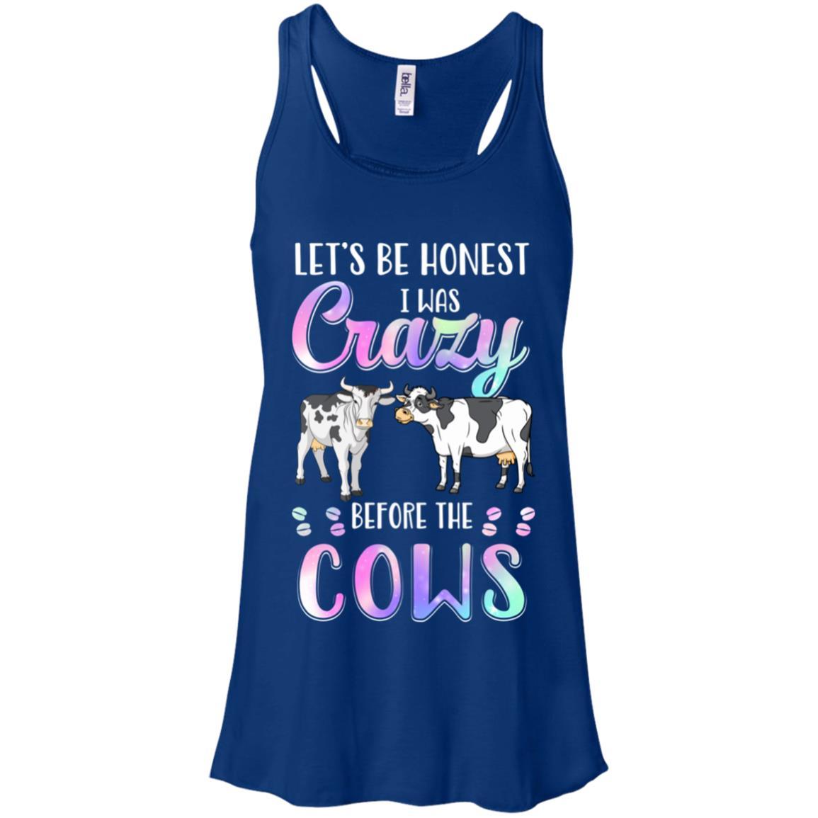 Let's Be Honest I Was Crazy Before The Cows-T-Shirt & Tank Top-Women's Flowy Racerback Tank-True Royal
