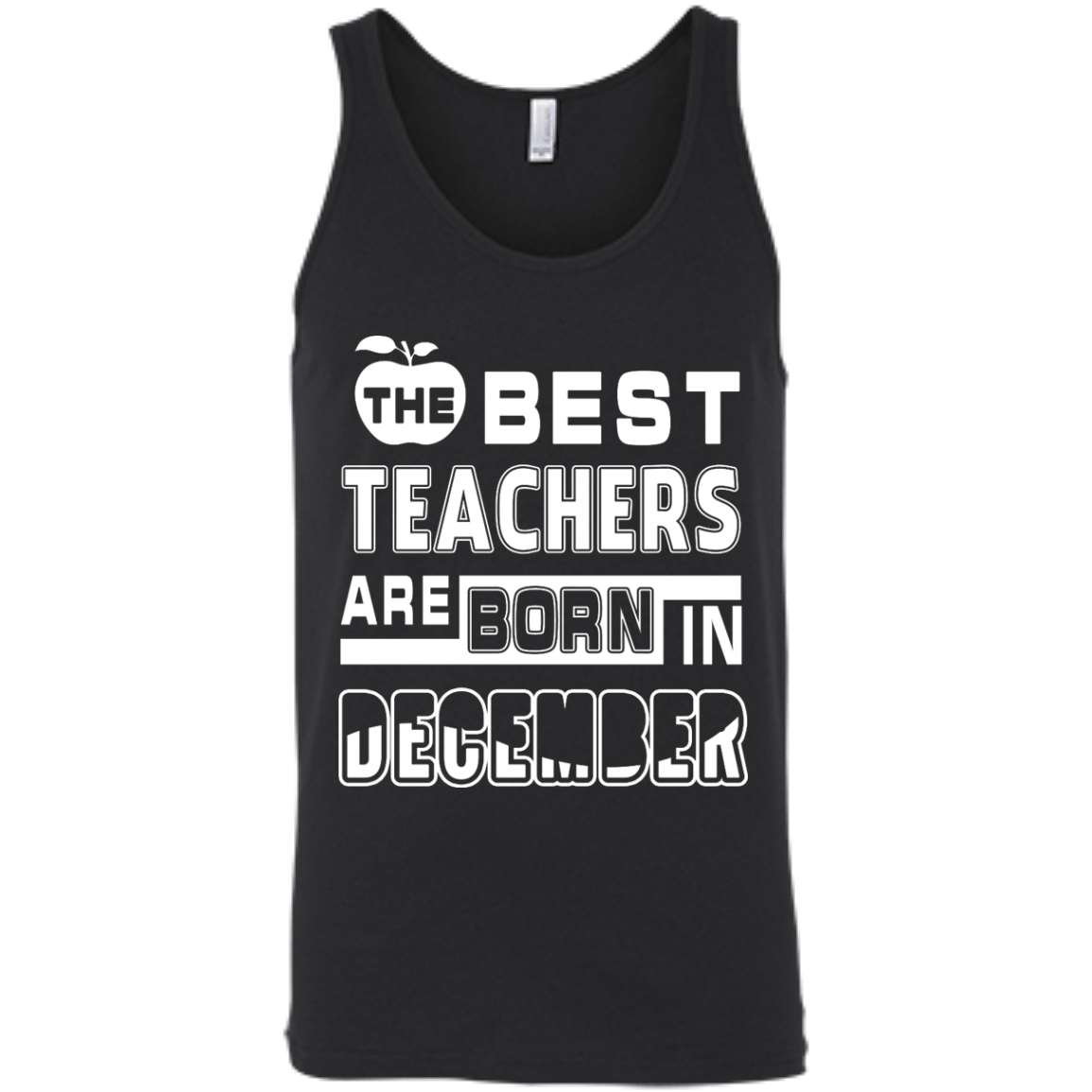 The Best Teachers Are Born In December-T-Shirt & Hoodie-Unisex Tank-Black