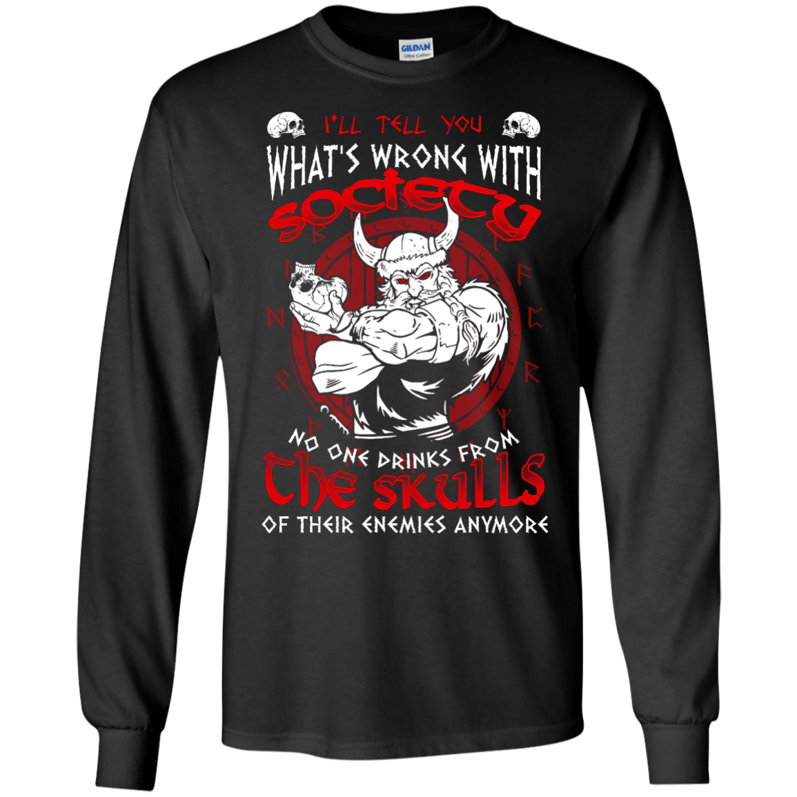VIKING I'LL TELL YOU What's Wrong With Society-T-Shirt & Hoodie-Long Sleeve T-Shirt-Black