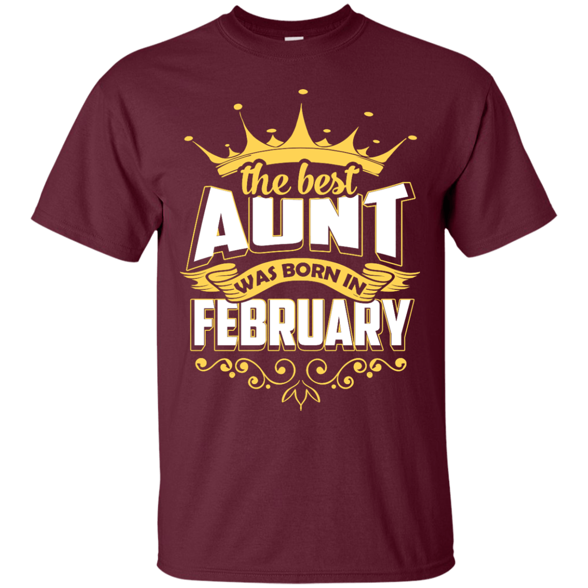 The Best Aunt Was Born In February-T-Shirt & Hoodie-Classic T-Shirt-Maroon