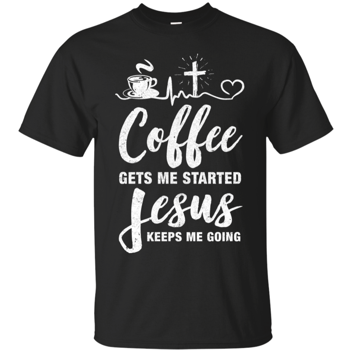 Coffee Gets Me Started Jesus Keeps Me Going-T-Shirt & Hoodie-Classic T-Shirt-Black