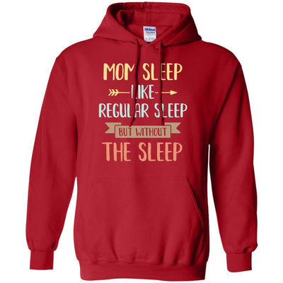 Funny Mom Sleep Like Regular Sleep Mommy Mothers Day-T-Shirt & Tank Top-Pullover Hoodie-Red