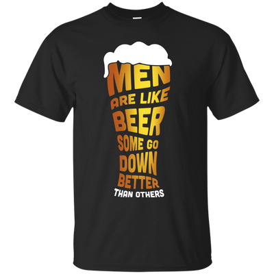 Men Are Like Beer Some Go Down Better Than Others-T-Shirt & Hoodie-Classic T-Shirt-Black