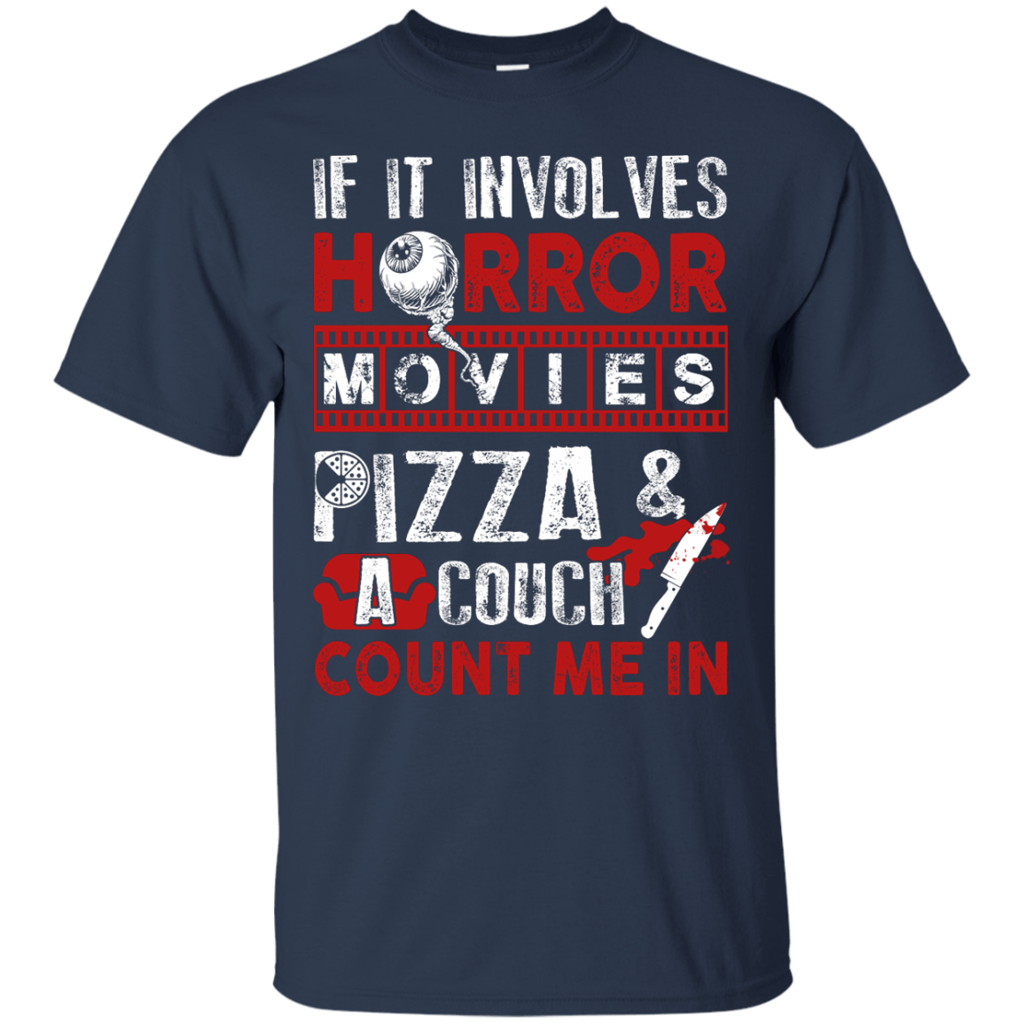 If It Involves Horror Movies, PIZZA, and a Couch Shirt-T-Shirt & Hoodie-Classic T-Shirt-Navy