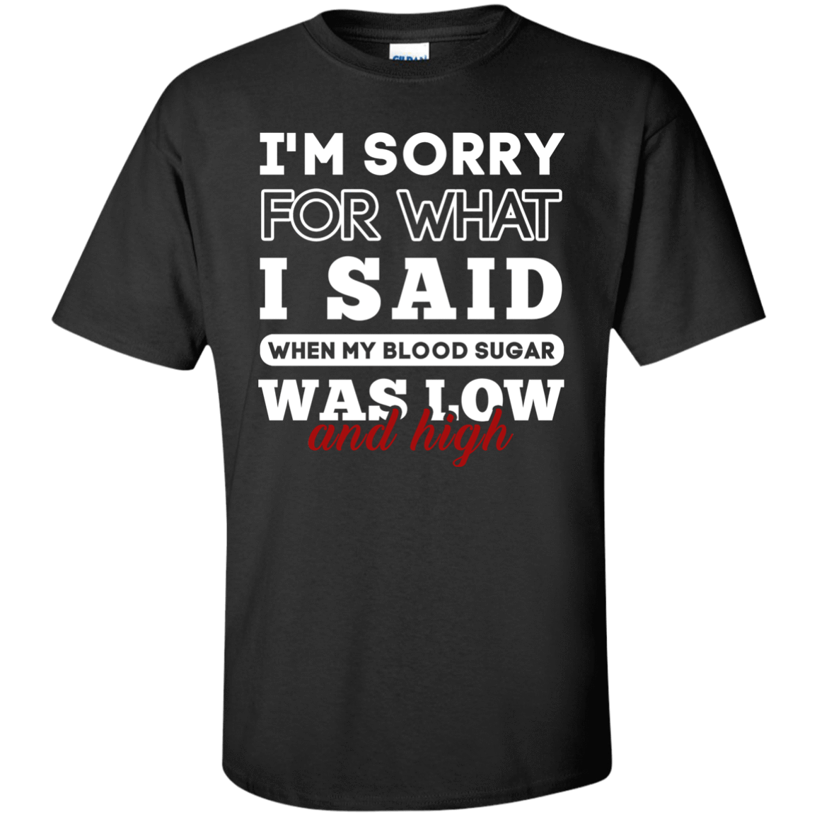 I'm Sorry For What I Said When My Blood-T-Shirt & Hoodie-Classic T-Shirt-Black