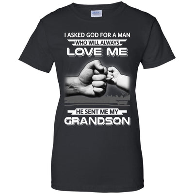 I Asked God For A Man Love Me He Sent Me My Grandson-T-Shirt & Hoodie-Women's T-Shirt-Black