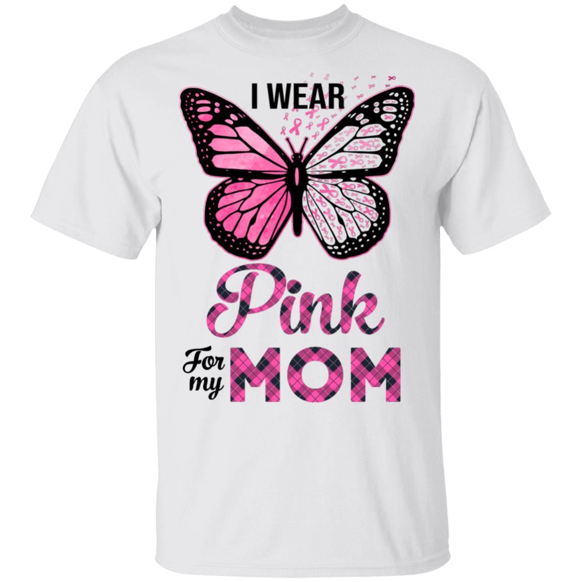 I Wear Pink For My Mom Butterfly Breast Cancer Awareness