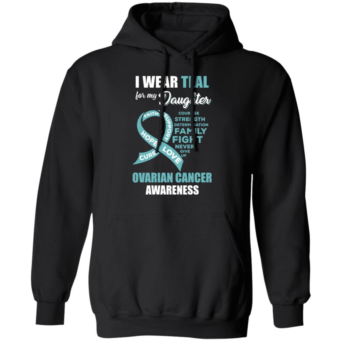 I Wear Teal For My Daughter Ovarian Cancer Awareness-T-Shirt & Hoodie-Pullover Hoodie-Black