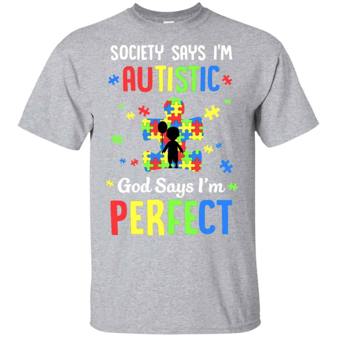 Society Says I Am Autistic God Says I Am Perfect Autism-T-Shirt & Hoodie-Classic T-Shirt-Sport Grey