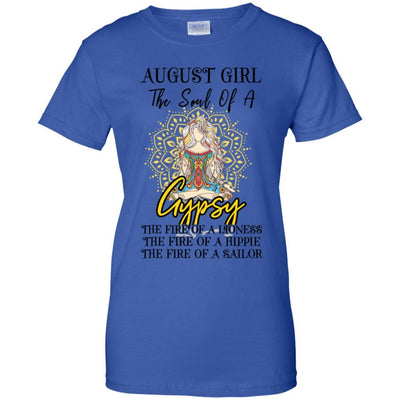 August Girl The Soul Of A Gypsy Funny Birthday Gift-T-Shirt & Tank Top-Women's T-Shirt-Royal