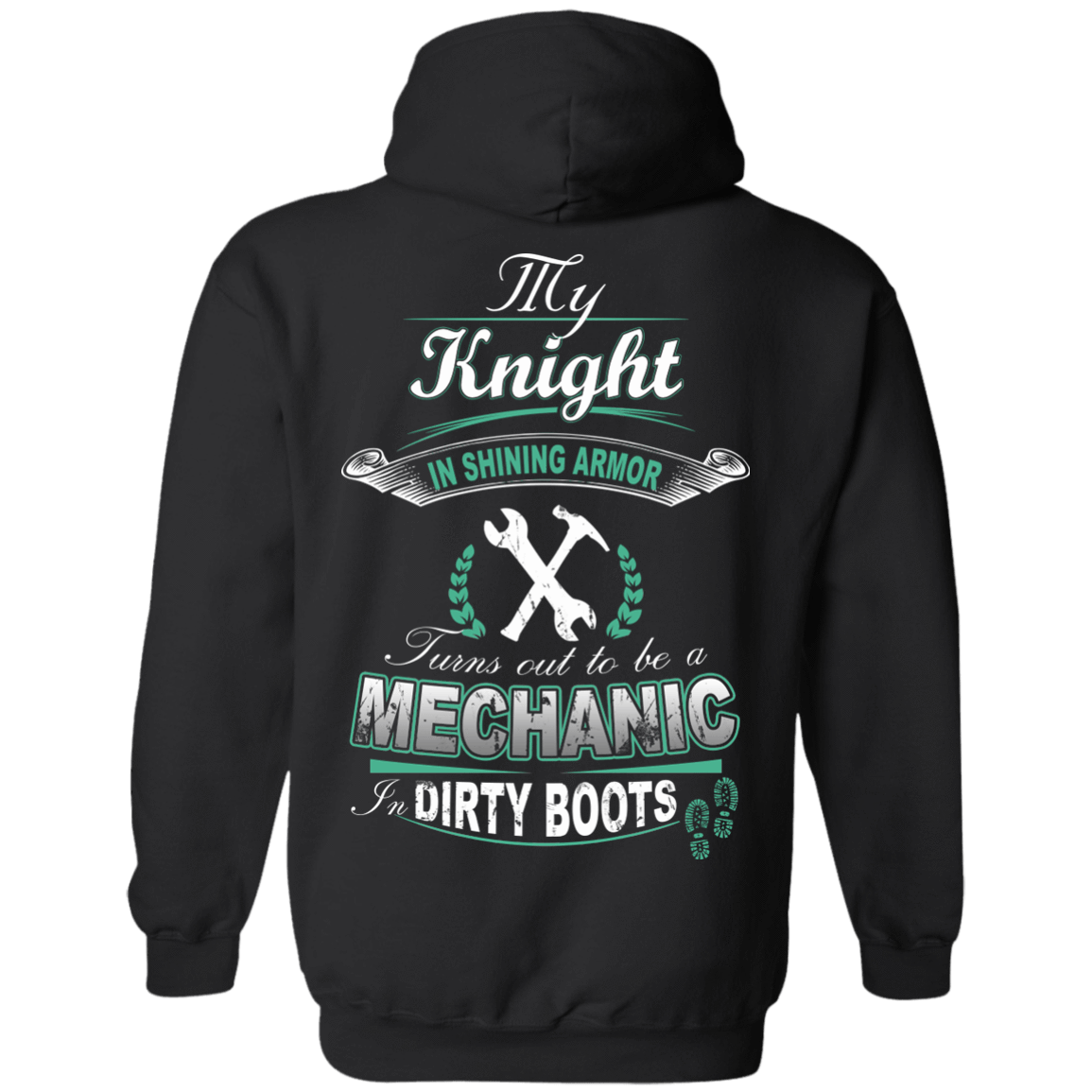 Turns out to be a MECHANIC In Dirty Boots-T-Shirt & Hoodie-Pullover Hoodie-Black
