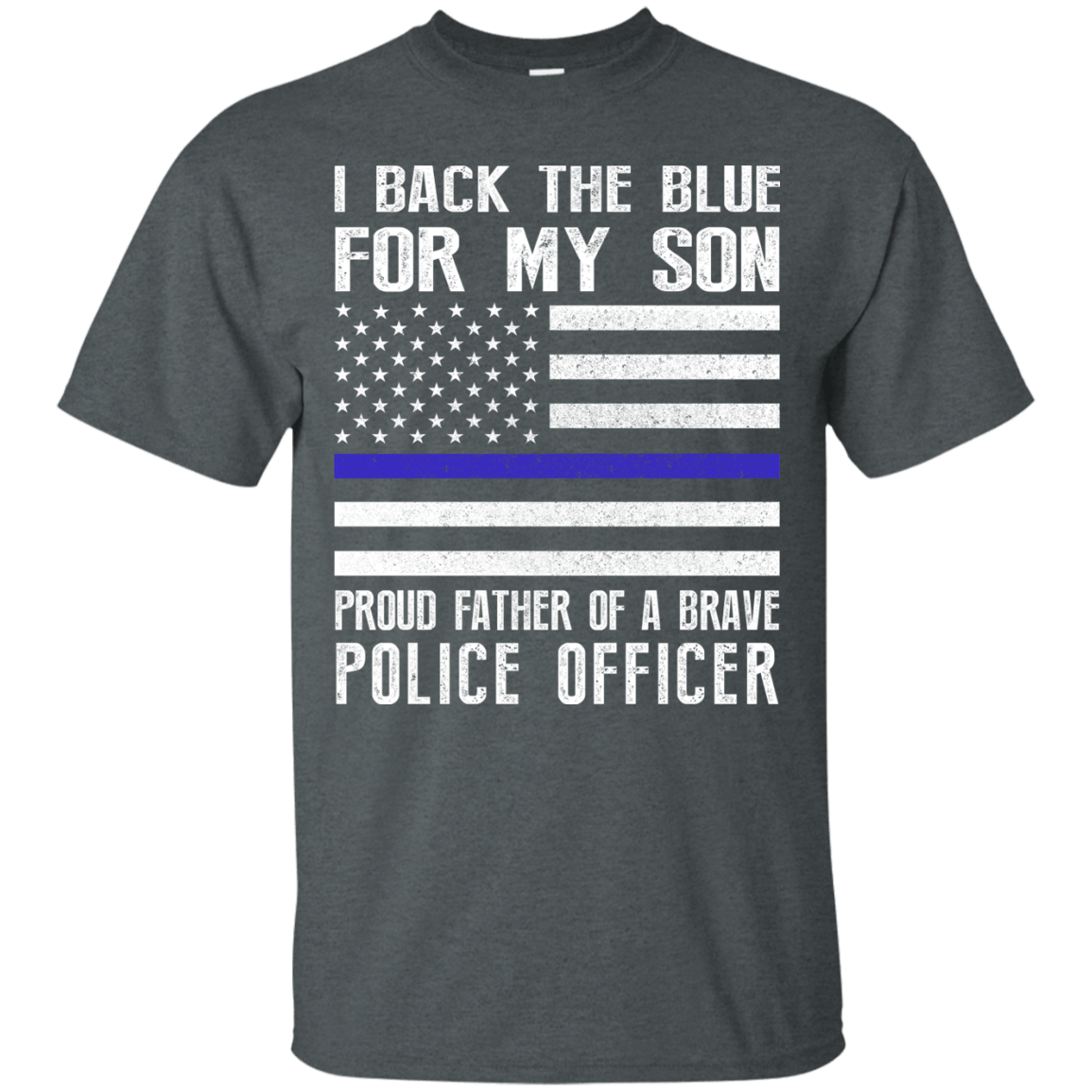I Back The Blue for My Son Police Thin Blue Line For Dad-T-Shirt & Hoodie-Classic T-Shirt-Dark Heather