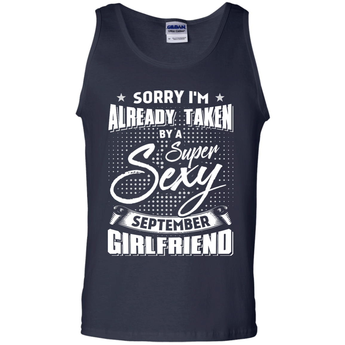 Sorry I'm Already Taken By A Super Sexy September Girlfriend-T-Shirt & Hoodie-Unisex Tank-Navy
