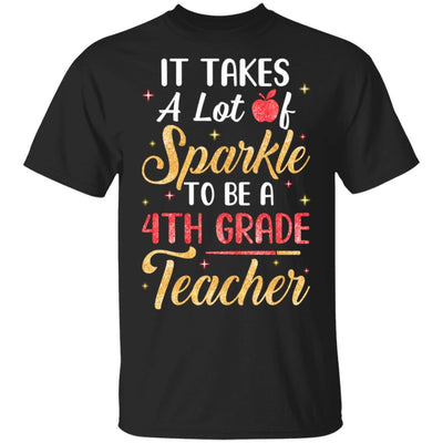 It Takes Lots Of Sparkle To Be A 4th Grade Teacher-T-Shirt & Hoodie-Classic T-Shirt-Black