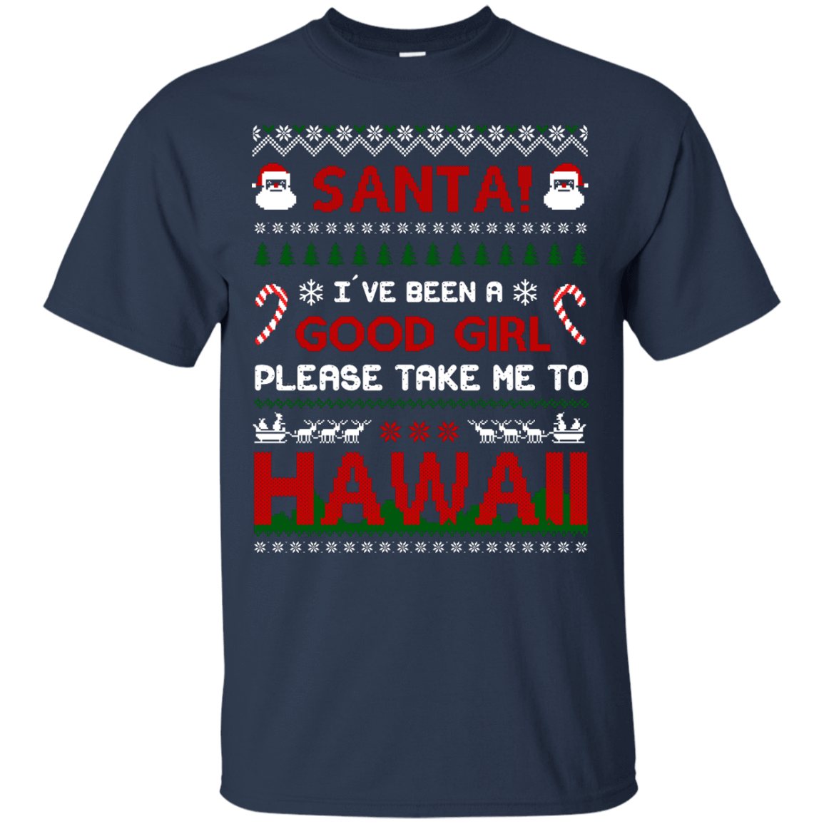 Santa I've Been A Good Girl Please Take Me To Hawaii-T-Shirt & Hoodie-Classic T-Shirt-Navy
