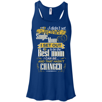 I Didn't Set Out To Be A Single Mom-T-Shirt & Hoodie-Women's Flowy Racerback Tank-True Royal