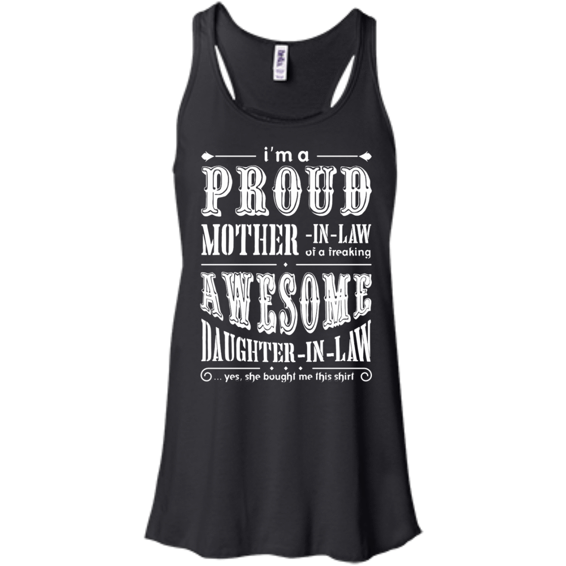 I'm A Proud Mother In Law Freaking Awesome Daughter In Law-T-Shirt & Hoodie-Women's Flowy Racerback Tank-Black