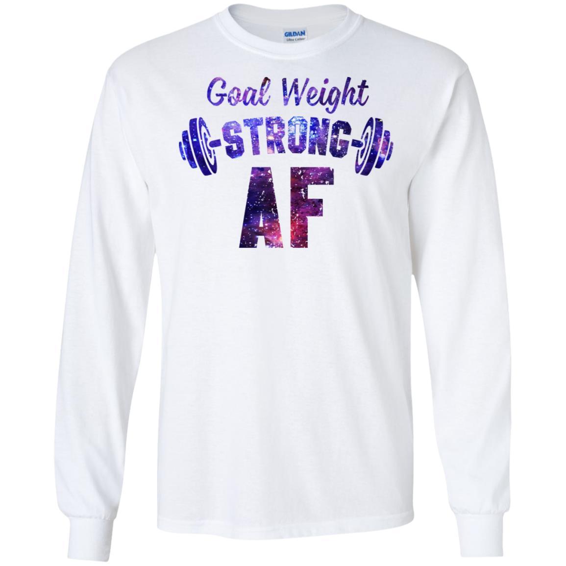 Goal Weight Strong AF-T-Shirt & Tank Top-Long Sleeve T-Shirt-White