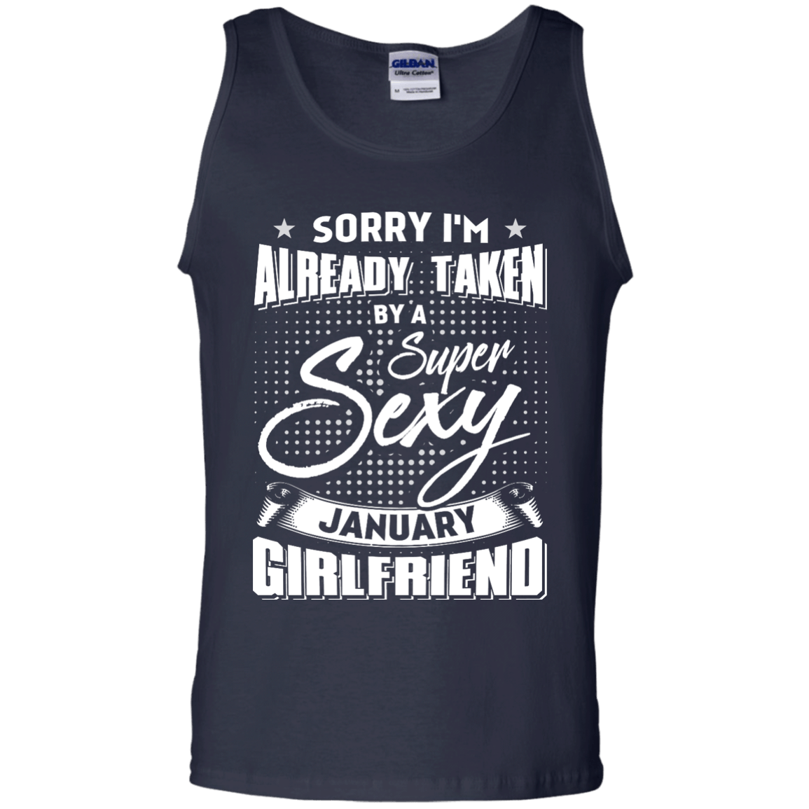 Sorry I'm Already Taken By A Super Sexy January Girlfriend-T-Shirt & Hoodie-Unisex Tank-Navy