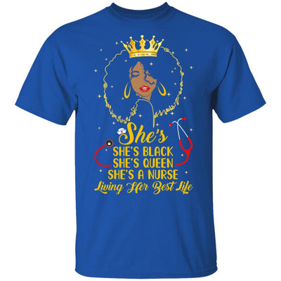 She's Black Nurse A Queen Living Her Best Life-T-Shirt & Tank Top-Classic T-Shirt-Royal