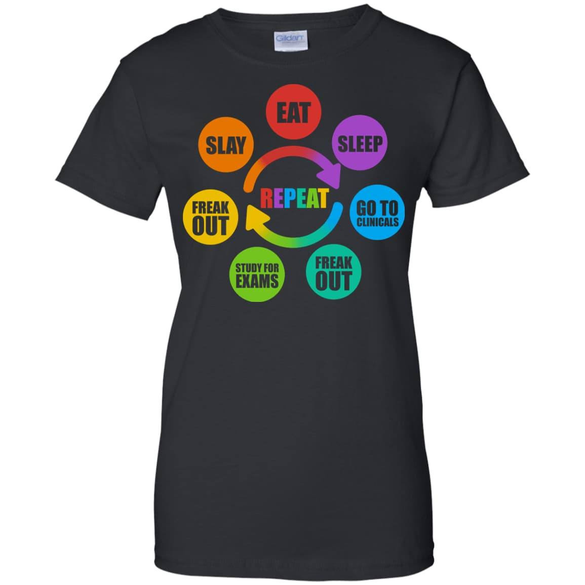 Eat Sleep Go to Clinicals Freak out Study for exams-T-Shirt & Hoodie-Women's T-Shirt-Black