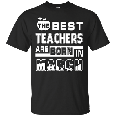The Best Teachers Are Born In March-T-Shirt & Hoodie-Classic T-Shirt-Black