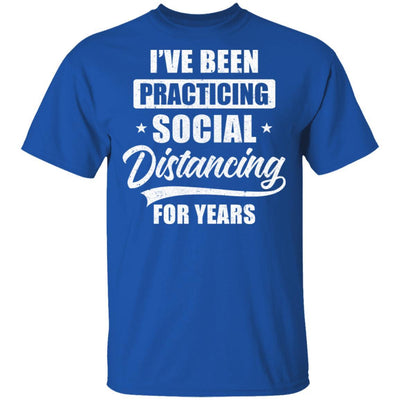 I've Been Social Distancing For Years Quarantine Funny-T-Shirt & Tank Top-Classic T-Shirt-Royal