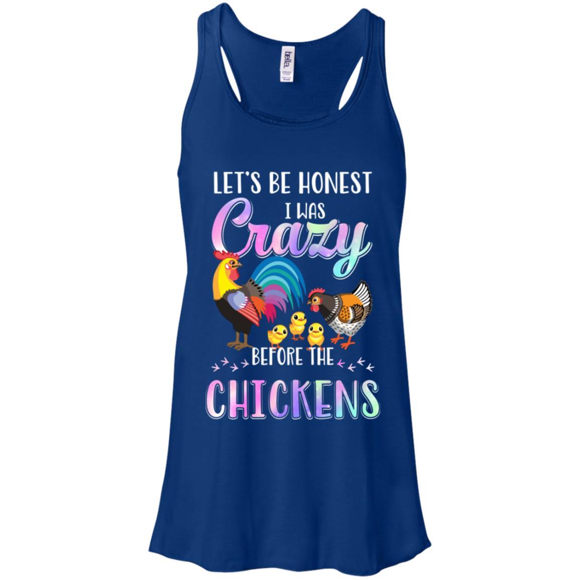 Let's Be Honest I Was Crazy Before The Chickens-T-Shirt & Tank Top-Women's Flowy Racerback Tank-True Royal