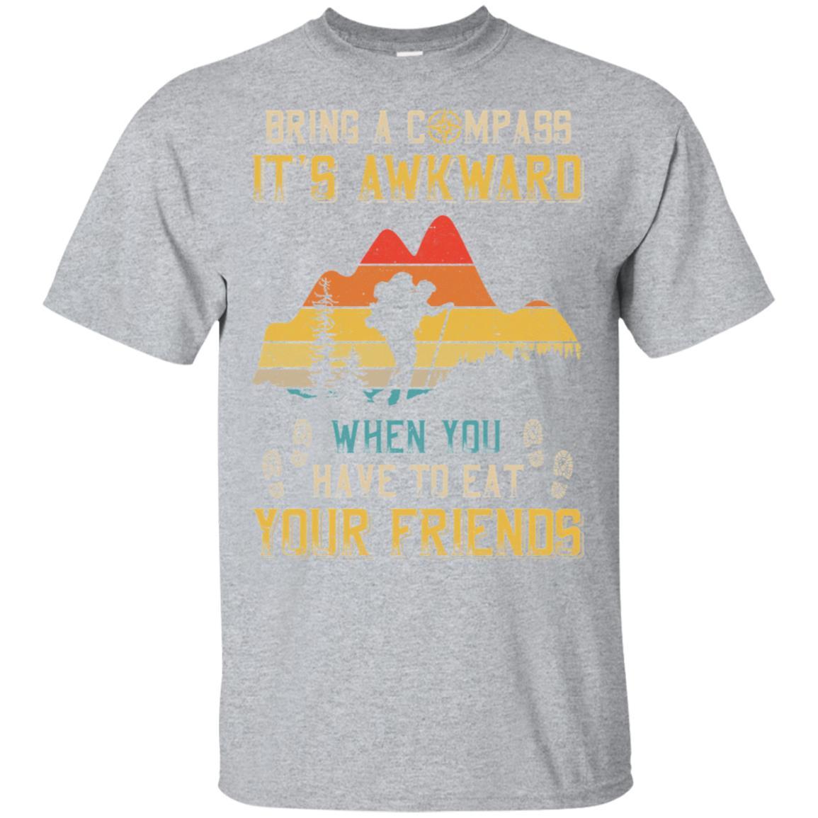 Bring A Compass It's Awkward Funny Hiking Camping-T-Shirt & Hoodie-Classic T-Shirt-Sport Grey