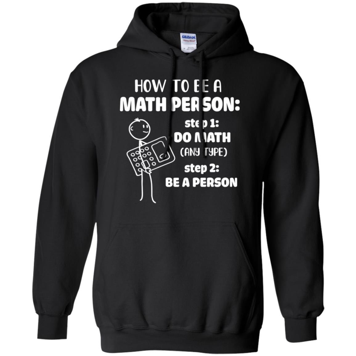 How To Be A Math Person Math Teacher Funny Gift-T-Shirt & Hoodie-Pullover Hoodie-Black