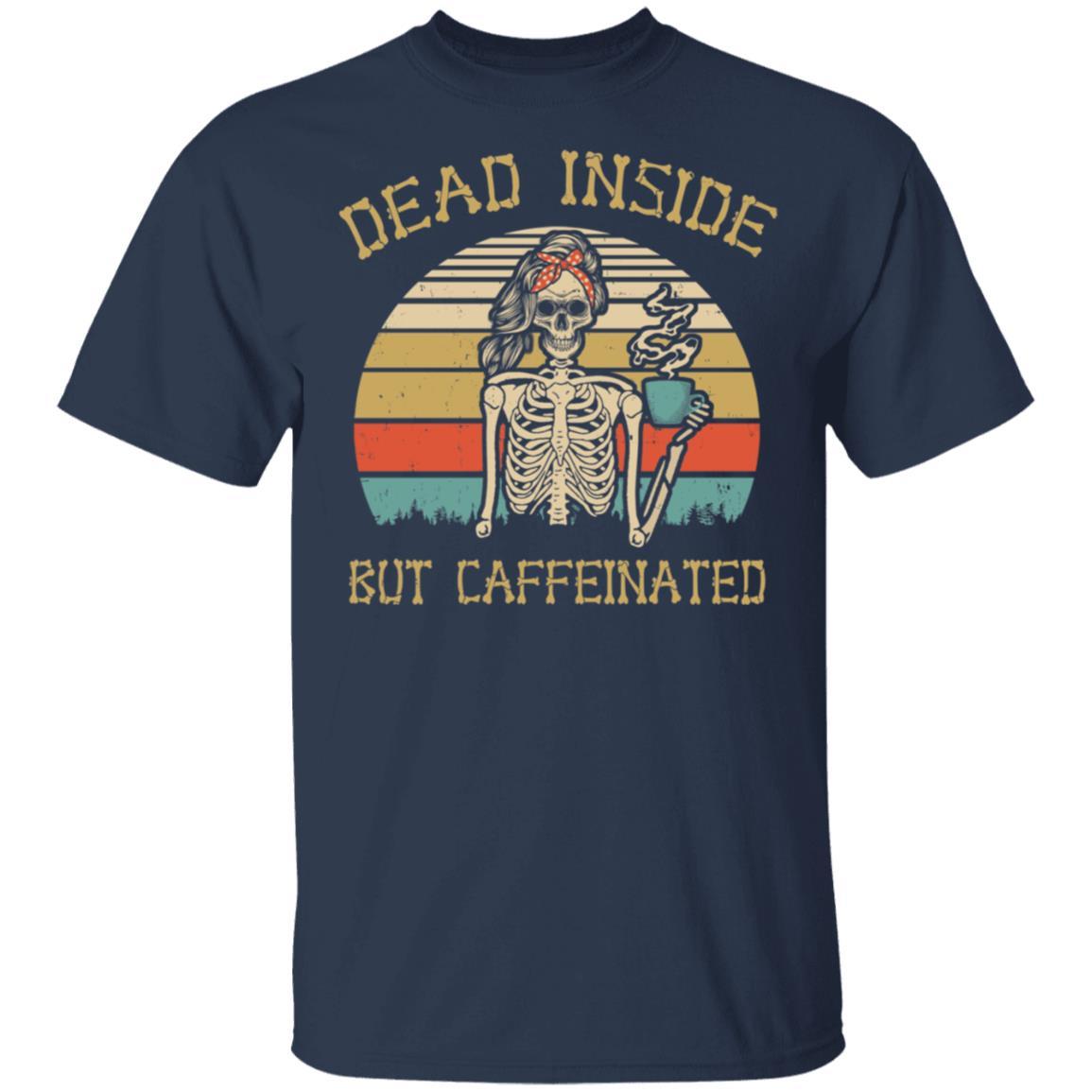 Dead Inside But Caffeinated Skeleton Coffee Vintage-T-Shirt & Hoodie-Classic T-Shirt-Navy