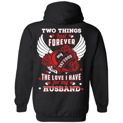 Two Things Last Forever My Tattoos The Love I Have For My Husband-T-Shirt & Hoodie-Pullover Hoodie-Black