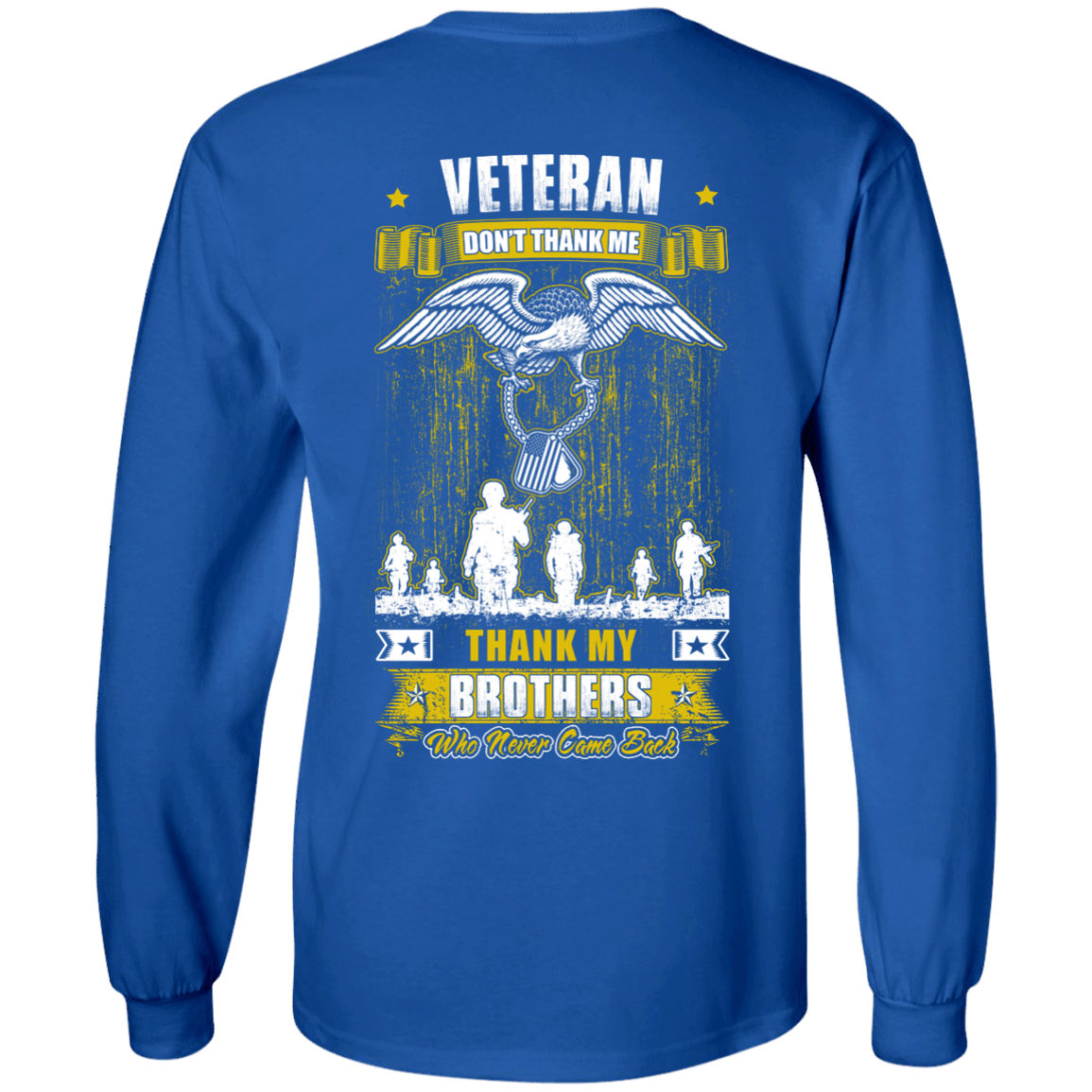 Thank My Brothers Who Never Came Back Veteran-T-Shirt & Hoodie-Long Sleeve T-Shirt-Royal