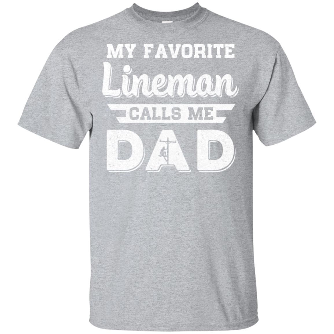 My Favorite Lineman Calls Me Dad Fathers Day Gifts-T-Shirt & Hoodie-Classic T-Shirt-Sport Grey