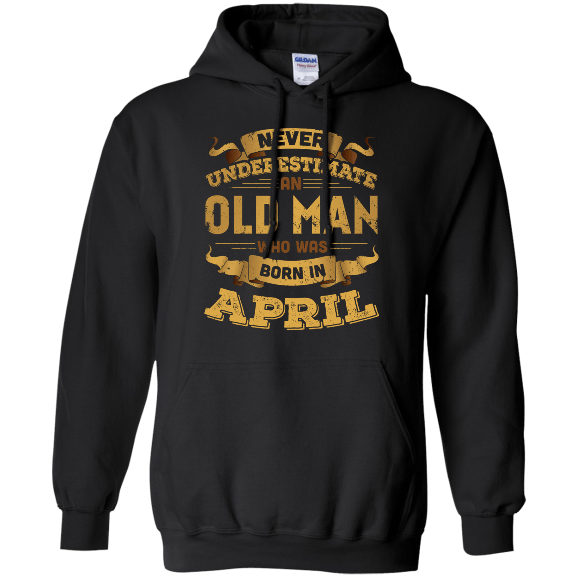 Never Underestimate An Old Man Who Was Born In April-T-Shirt & Hoodie-Pullover Hoodie-Black