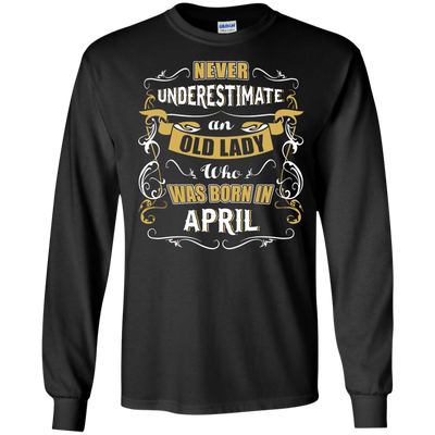 An Old Lady Who Was Born In April-T-Shirt & Hoodie-Long Sleeve T-Shirt-Black