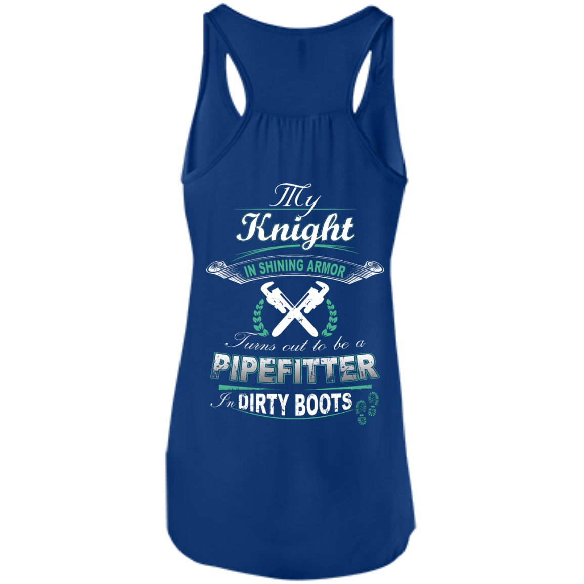 Turns Out To Be A PIPEFITTER In Dirty Boots-T-Shirt & Hoodie-Women's Flowy Racerback Tank-True Royal