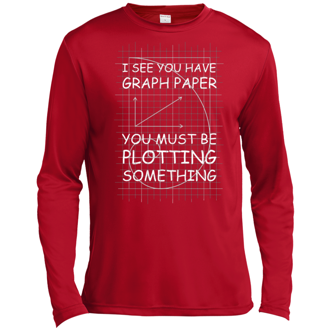 I See You Have Graph Paper Tall Style-T-Shirt & Hoodie-Long Sleeve T-Shirt-True Red