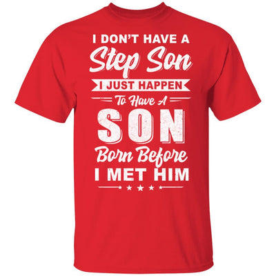 I Don't Have A Step Son Dad Husband Fathers Day-T-Shirt & Hoodie-Classic T-Shirt-Red