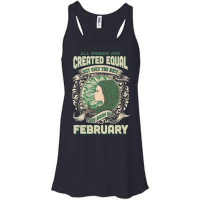 All Women Are Created Equal The Best Born In FEBRUARY-T-Shirt & Hoodie-Bella+Canvas Flowy Racerback Tank-Midnight