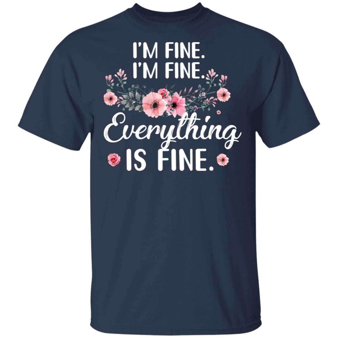 Its Fine Im Fine Everything Is Fine Flower-T-Shirt & Tank Top-Classic T-Shirt-Navy