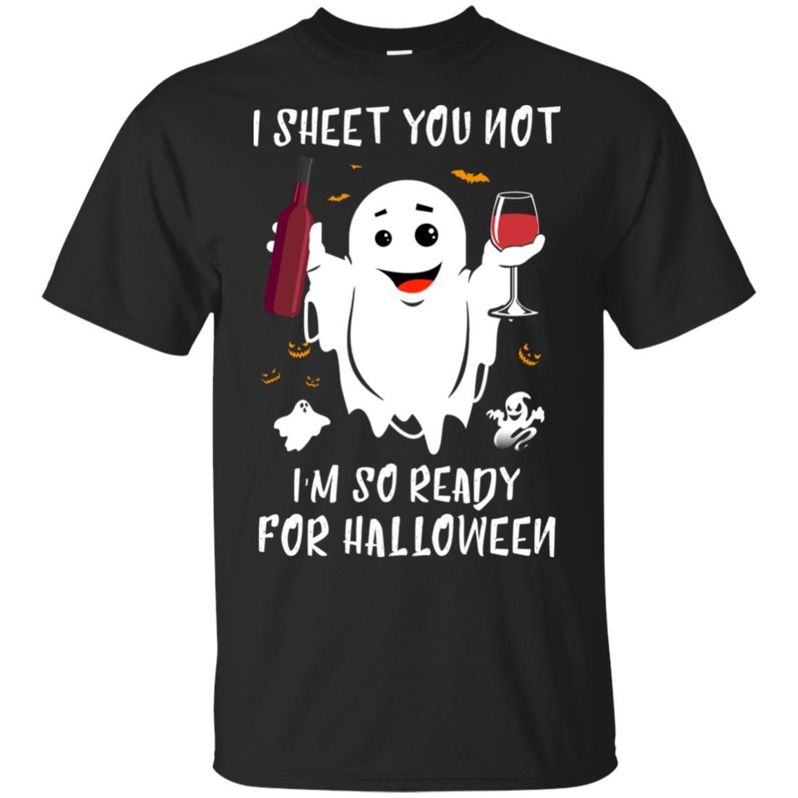 I Sheet You Not I'm So Ready For Halloween Boo Drinking Wine-T-Shirt & Tank Top-Classic T-Shirt-Black