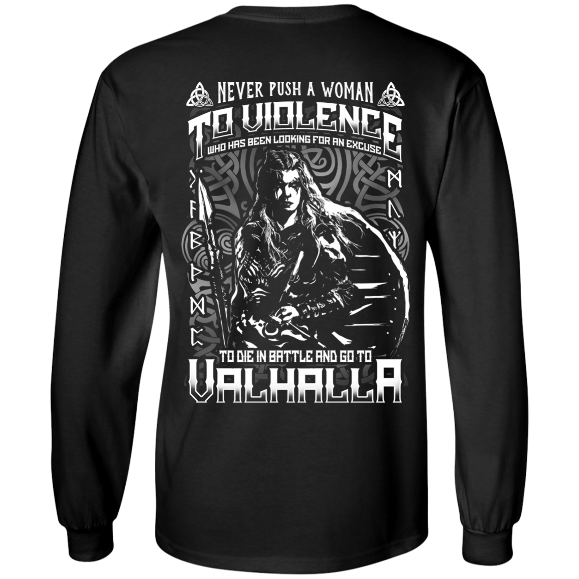 Never Push A Woman To Violence Who Go To Valhalla-T-Shirt & Hoodie-Long Sleeve T-Shirt-Black