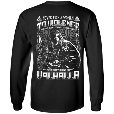 Never Push A Woman To Violence Who Go To Valhalla-T-Shirt & Hoodie-Long Sleeve T-Shirt-Black